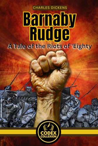 Barnaby Rudge A Tale of the Riots of 'Eighty: A Tale of Rebellion, Mystery, and the Shadow of Gothic London Barnaby Rudge A Tale of the Riots of 'Eighty: A Tale of Rebellion, Mystery, and the Shadow of Gothic London von Independently published
