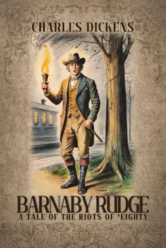 Barnaby Rudge: A Tale of the Riots of 'Eighty (with original illustrations): with original illustrations von Independently published