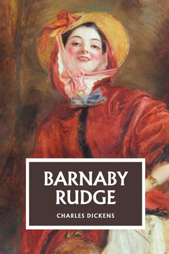 Barnaby Rudge: A Tale of the Riots of Eighty Barnaby Rudge: A Tale of the Riots of Eighty von Independently published