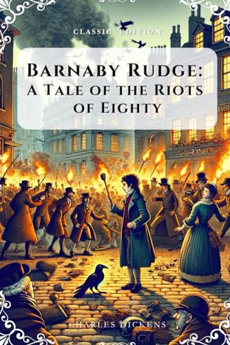 Barnaby Rudge: A Tale of the Riots of Eighty: with original illustrations