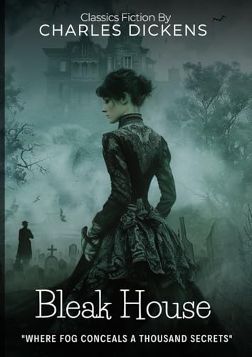 Bleak House By Charles Dickens (Illustrated & Annotated): A Labyrinth of Mystery and Justice in Victorian London von Independently published