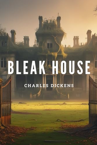 Bleak House: A Tale of Law, Mystery, and Injustice Bleak House: A Tale of Law, Mystery, and Injustice von Independently published