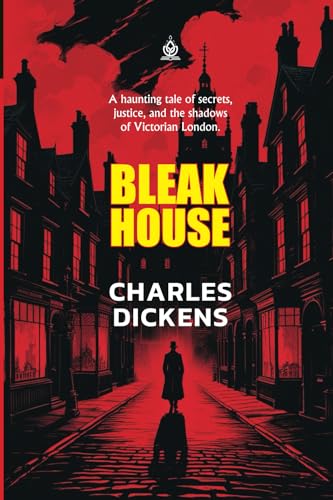 Bleak House: [Annotated] A Gripping Tale of Injustice, Secrets, and Redemption von Independently published