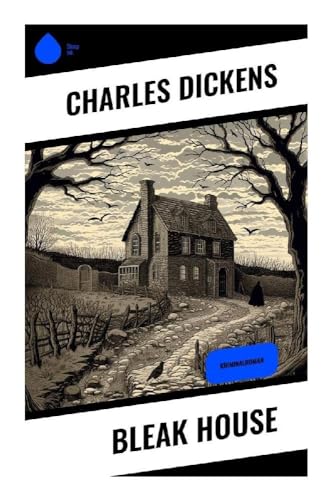 Bleak House: Kriminalroman Bleak House: Kriminalroman von Sharp Ink