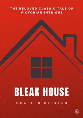 Bleak House: The Original Classic by Charles Dickens Bleak House: The Original Classic by Charles Dickens von Independently published