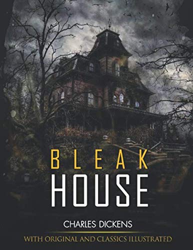 Bleak House: illustrated and Original Classic Novel Bleak House: illustrated and Original Classic Novel von Independently published