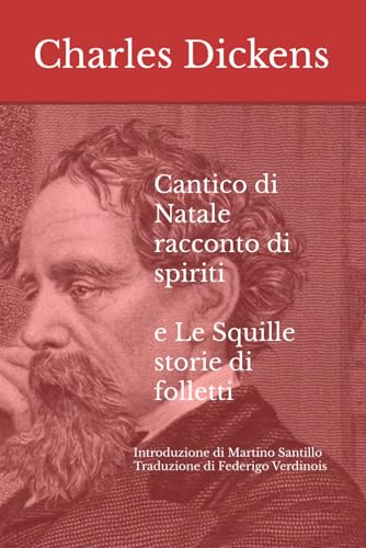 Cantico di Natale e Le Squille: Cantico di Natale racconto di spiriti e Le Squille storia di folletti Cantico di Natale e Le Squille: Cantico di Natale racconto di spiriti e Le Squille storia di folletti von Independently published