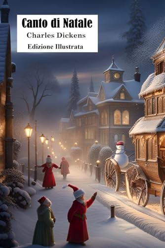 Canto di Natale: Nuova edizione illustrata Canto di Natale: Nuova edizione illustrata von Independently published