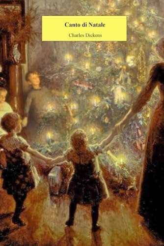 Canto di Natale: Versione integrale illustrata, con annotazioni e approfondimenti Canto di Natale: Versione integrale illustrata, con annotazioni e approfondimenti von Independently published