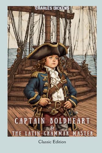 Captain Boldheart & The Latin-Grammar Master: With Classic Illustrations