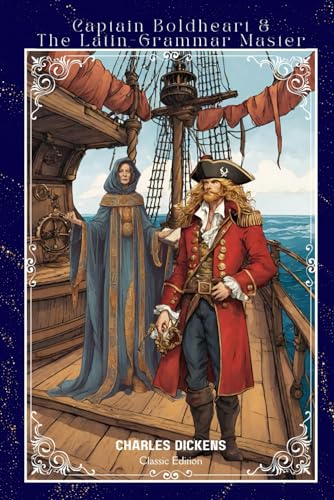Captain Boldheart & The Latin-Grammar Master: With Original Classic Illustrations