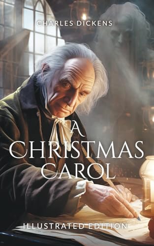 Charles Dickens A Christmas Carol illustrated edition ideal for GCSE students: Featuring 10 Stunning Exclusive Illustrations with Study Notes and ... readers, GCSE students, and enthusiasts alike Charles Dickens A Christmas Carol illustrated edition ideal for GCSE students: Featuring 10 Stunning Exclusive Illustrations with Study Notes and ... readers, GCSE students, and enthusiasts alike von Independently published