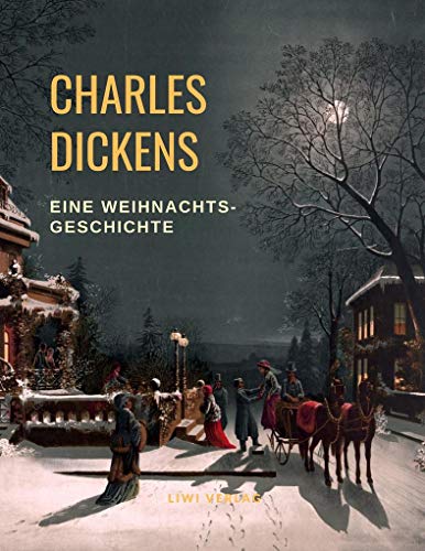 Charles Dickens Weihnachtsgeschichte Charles Dickens Weihnachtsgeschichte von LIWI Literatur- und Wissenschaftsverlag