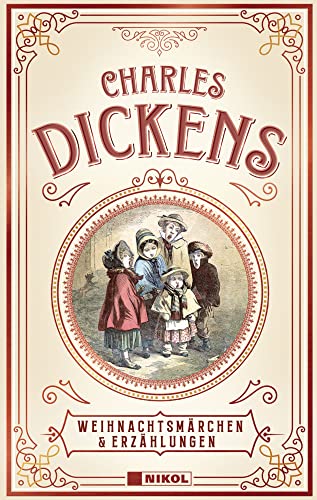 Charles Dickens: Weihnachtsmärchen & Erzählungen: Mit den Illustrationen der Erstausgaben Charles Dickens: Weihnachtsmärchen & Erzählungen: Mit den Illustrationen der Erstausgaben