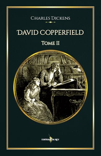 David Copperfield - Tome 2: - Edition illustrée par 60 gravures David Copperfield - Tome 2: - Edition illustrée par 60 gravures von Editions du Rey