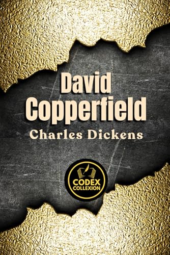 David Copperfield: A Journey Through the Struggles and Triumphs of a Victorian Coming-of-Age David Copperfield: A Journey Through the Struggles and Triumphs of a Victorian Coming-of-Age von Independently published