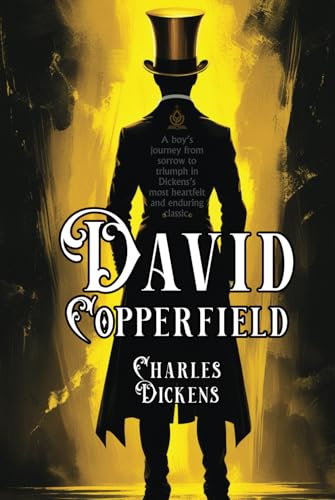 David Copperfield: [Annotated] A Tale of Growth, Hardship, and Triumph von Independently published