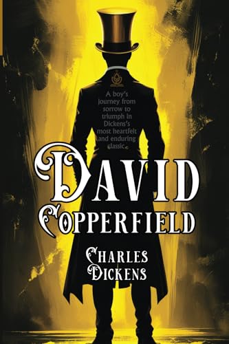 David Copperfield: [Annotated] A Tale of Growth, Hardship, and Triumph von Independently published
