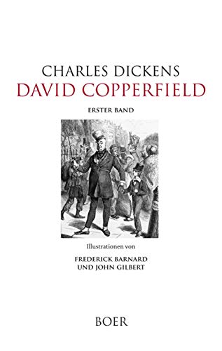 David Copperfield: Band 1: Illustrationen von Frederick Barnard und John Gilbert