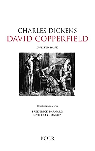 David Copperfield: Band 2: Illustrationen von Frederick Barnard und F.O.C. Darley
