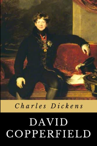 David Copperfield: The Unabridged 1850 Charles Dickens Classic Novel (Annotated)
