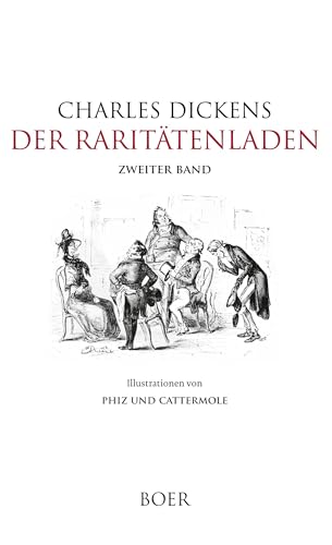 Der Raritätenladen, Band 2: Illustrationen von Phiz und Cattermole Der Raritätenladen, Band 2: Illustrationen von Phiz und Cattermole von BOER