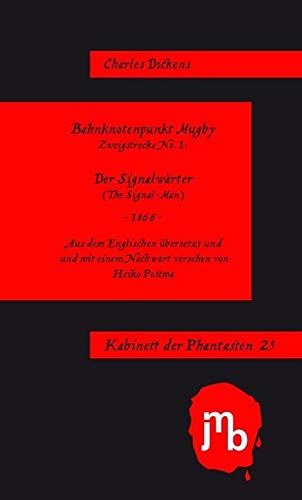 Der Signalwärter: Bahnknotenpunkt Mugby. Zweigstrecke No. 1 (Kabinett der Phantasten) von JMB Verlag Jens Bolm