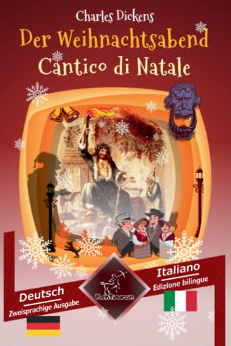 Der Weihnachtsabend - Cantico di Natale: Zweisprachiger paralleler Text - Bilingue con testo a fronte: Deutsch - Italienisch / Tedesco - Italiano von Independently published