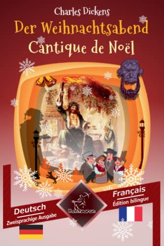Der Weihnachtsabend - Cantique de Noël: Zweisprachiger paralleler Text - Bilingue avec le texte en regard: Deutsch - Französisch / Allemand - Français
