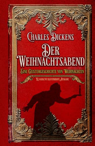 Der Weihnachtsabend Eine Geistergeschichte von Weihnachten Klassische illustrierte Ausgabe Der Weihnachtsabend Eine Geistergeschichte von Weihnachten Klassische illustrierte Ausgabe von Independently published
