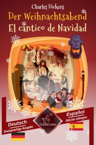 Der Weihnachtsabend - El cántico de Navidad: Zweisprachiger paralleler Text - Textos bilingües en paralelo: Deutsch - Spanisch / Alemán - Español von Independently published