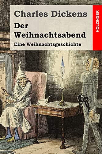 Der Weihnachtsabend: Eine Weihnachtsgeschichte Der Weihnachtsabend: Eine Weihnachtsgeschichte von CREATESPACE