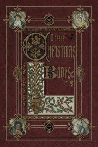 Dickens’ Christmas Books (Illustrated)