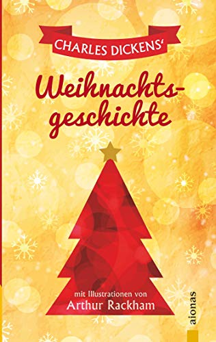 Dickens' Weihnachtsgeschichte. Mit den Illustrationen von Arthur Rackham Dickens' Weihnachtsgeschichte. Mit den Illustrationen von Arthur Rackham