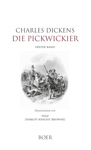 Die Pickwickier: Band 1: Aus dem Englischen von Gustav Meyrink Die Pickwickier: Band 1: Aus dem Englischen von Gustav Meyrink von BOER