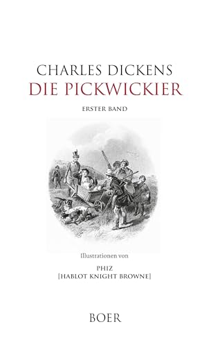 Die Pickwickier: Band 1: Aus dem Englischen von Gustav Meyrink