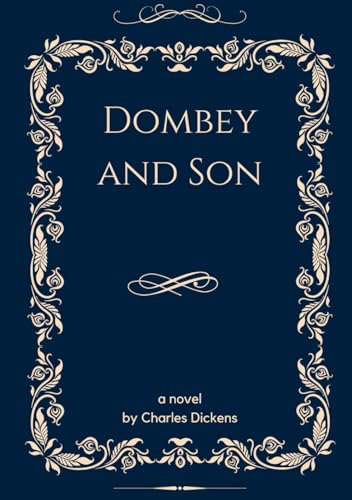 Dombey and Son: An Original and Unabridged Edition Dombey and Son: An Original and Unabridged Edition von Independently published