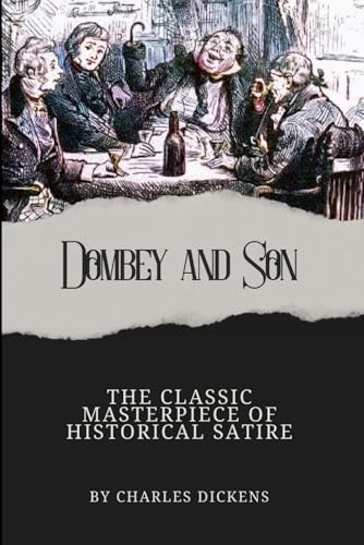 Dombey and Son: Annotated with a Detailed Biography, Literary Analysis, Author Letters, and Historical Context. Dombey and Son: Annotated with a Detailed Biography, Literary Analysis, Author Letters, and Historical Context. von Independently published