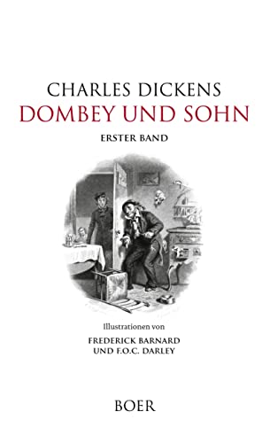 Dombey und Sohn, Band 1: Illustrationen von Frederick Barnard und F.O.C. Darley