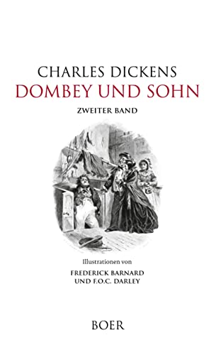 Dombey und Sohn, Band 2: Illustrationen von Frederick Barnard und F.O.C. Darley Dombey und Sohn, Band 2: Illustrationen von Frederick Barnard und F.O.C. Darley von BOER