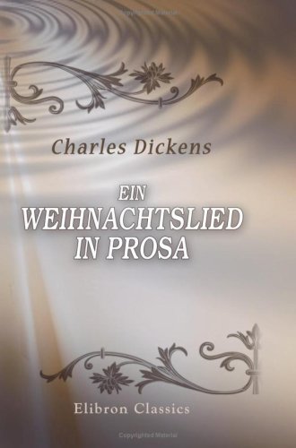 Ein Weihnachtslied in Prosa: Von Boz Ein Weihnachtslied in Prosa: Von Boz von Adamant Media Corporation