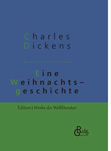 Eine Weihnachtsgeschichte: Gebundene Ausgabe (Edition Werke der Weltliteratur - Hardcover) von Grols Verlag
