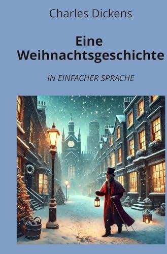 Eine Weihnachtsgeschichte: In Einfacher Sprache (Klassiker in einfacher Sprache) von tolino media