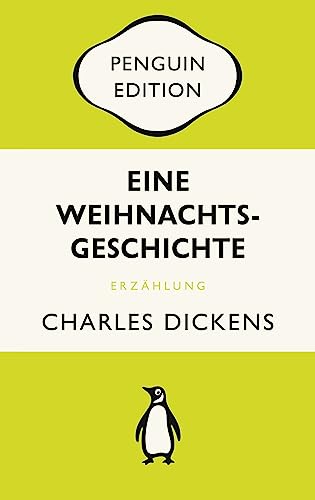 Eine Weihnachtsgeschichte: Penguin Edition (Deutsche Ausgabe) – Die kultige Klassikerreihe – Klassiker einfach lesen