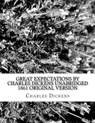 Great Expectations by Charles Dickens Unabridged 1861 Original Version Great Expectations by Charles Dickens Unabridged 1861 Original Version von CreateSpace Independent Publishing Platform
