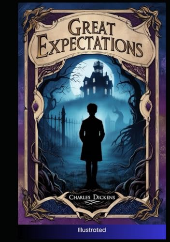 Great Expectations by Charles Dickens: ( Illustrated )