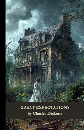 Great Expectations: A Classic Tale of Dreams, Disillusion, and Redemption Great Expectations: A Classic Tale of Dreams, Disillusion, and Redemption von Independently published