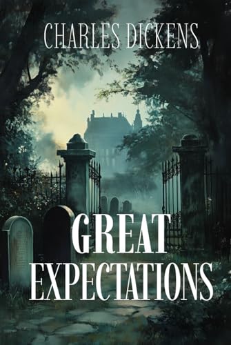 Great Expectations: A Classic in Psychological Literary Fiction and Self-Discovery Great Expectations: A Classic in Psychological Literary Fiction and Self-Discovery von Independently published