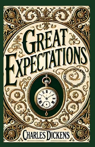Great Expectations: A Journey of Ambition, Redemption, and Social Class Great Expectations: A Journey of Ambition, Redemption, and Social Class von Independently published