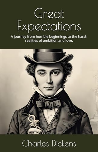 Great Expectations: A journey from humble beginnings to the harsh realities of ambition and love. Great Expectations: A journey from humble beginnings to the harsh realities of ambition and love. von Independently published